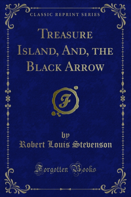 Book Cover for Treasure Island, And, the Black Arrow by Robert Louis Stevenson