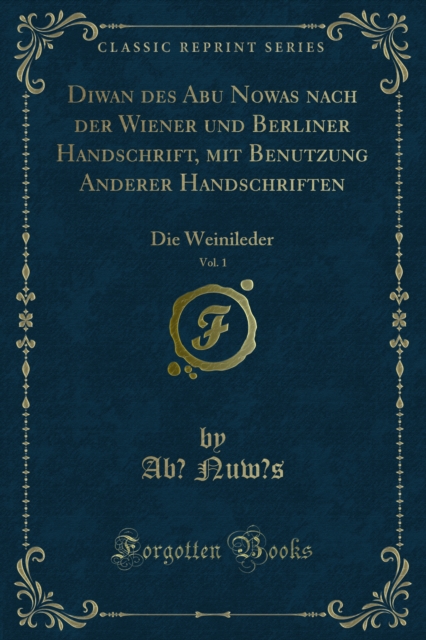 Book Cover for Diwan des Abu Nowas nach der Wiener und Berliner Handschrift, mit Benutzung Anderer Handschriften by Abu Nuwas