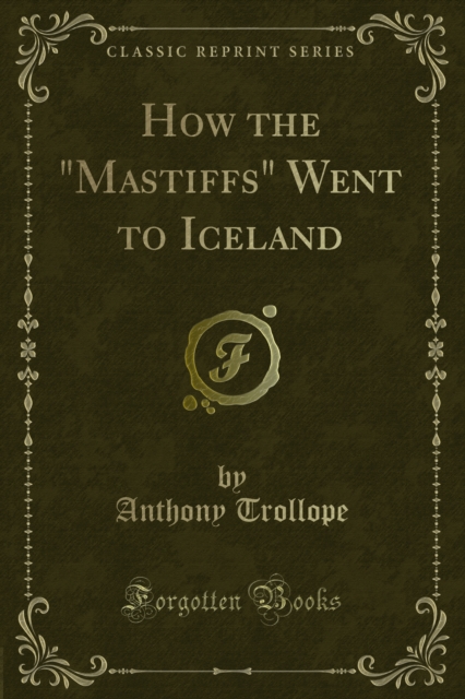 Book Cover for How the &quote;Mastiffs&quote; Went to Iceland by Trollope, Anthony