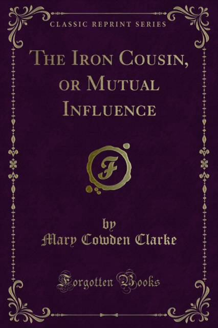 Book Cover for Iron Cousin, or Mutual Influence by Mary Cowden Clarke