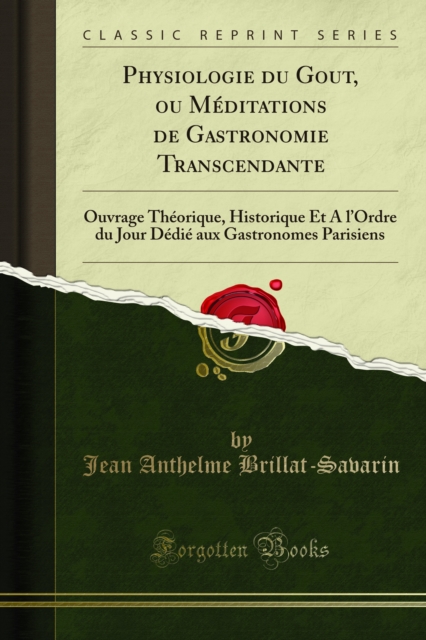 Book Cover for Physiologie du Gout, ou Méditations de Gastronomie Transcendante by Jean Anthelme Brillat-Savarin