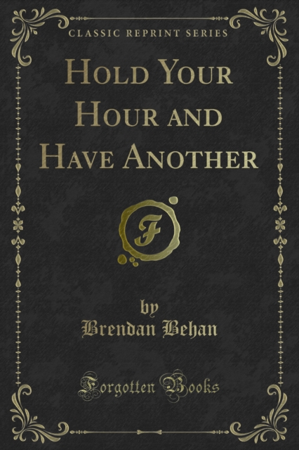 Book Cover for Hold Your Hour and Have Another by Behan, Brendan