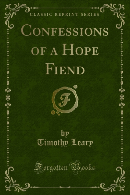 Book Cover for Confessions of a Hope Fiend by Timothy Leary