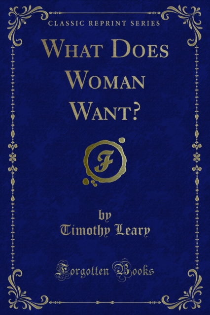 Book Cover for What Does Woman Want? by Timothy Leary