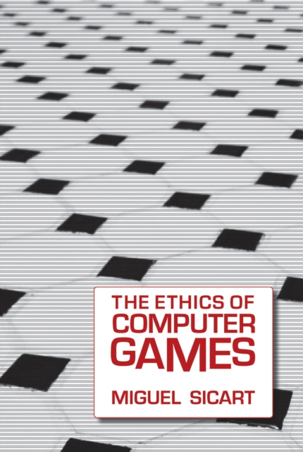 Book Cover for Ethics of Computer Games by Miguel Sicart