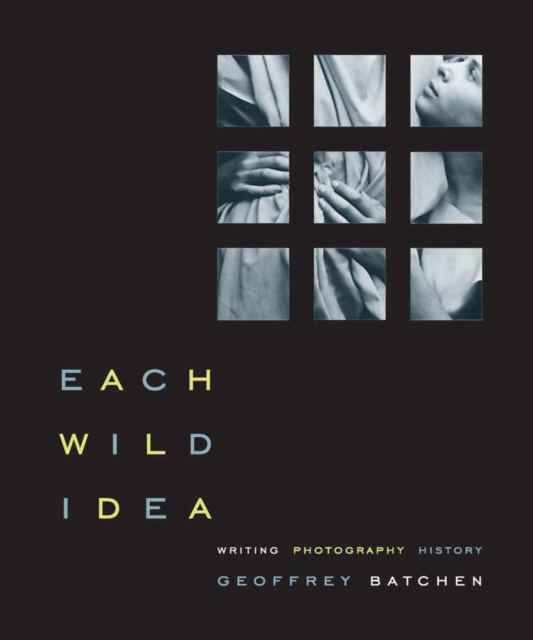 Book Cover for Each Wild Idea by Geoffrey Batchen