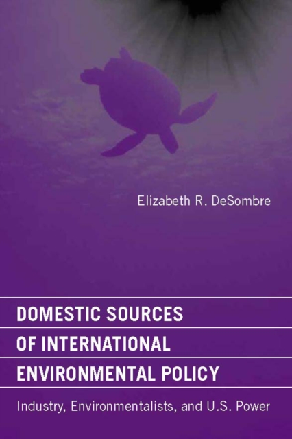 Domestic Sources of International Environmental Policy