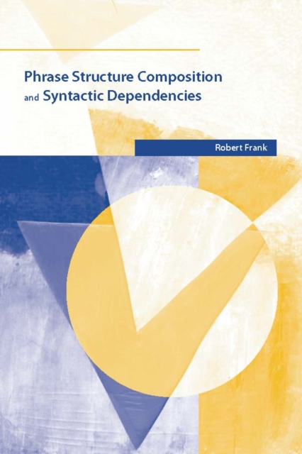 Book Cover for Phrase Structure Composition and Syntactic Dependencies by Robert Frank