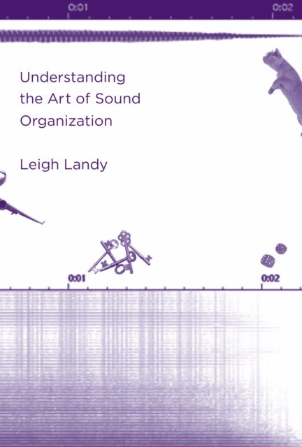 Book Cover for Understanding the Art of Sound Organization by Leigh Landy