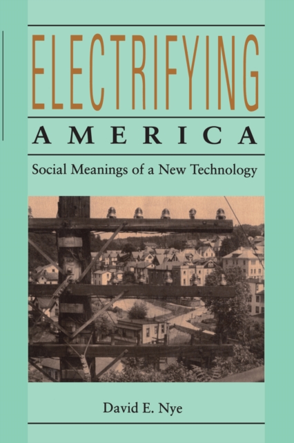 Book Cover for Electrifying America by David E. Nye