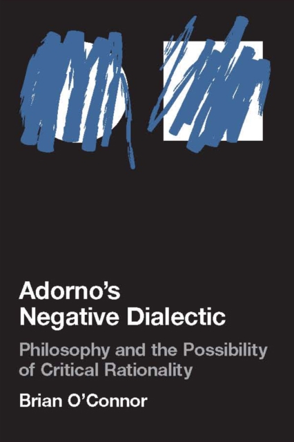 Book Cover for Adorno's Negative Dialectic by Brian O'Connor