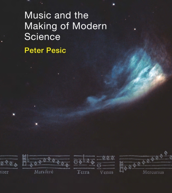 Book Cover for Music and the Making of Modern Science by Peter Pesic