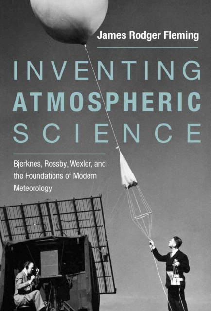 Book Cover for Inventing Atmospheric Science by James Rodger Fleming