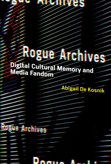 Book Cover for Rogue Archives by Abigail De Kosnik