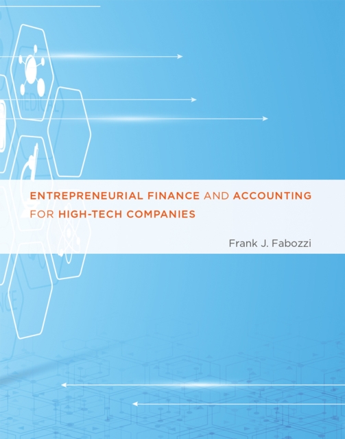 Book Cover for Entrepreneurial Finance and Accounting for High-Tech Companies by Frank J. Fabozzi