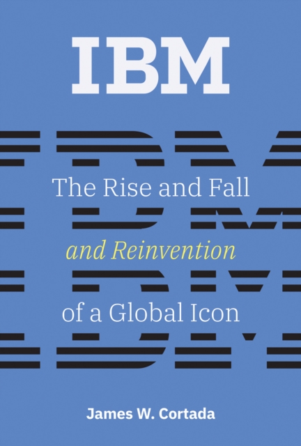 Book Cover for IBM by James W. Cortada