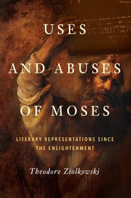 Book Cover for Uses and Abuses of Moses by Theodore Ziolkowski