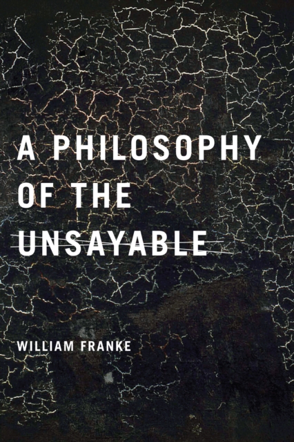 Book Cover for Philosophy of the Unsayable by William Franke