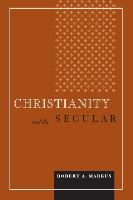 Book Cover for Christianity and the Secular by Robert A. Markus
