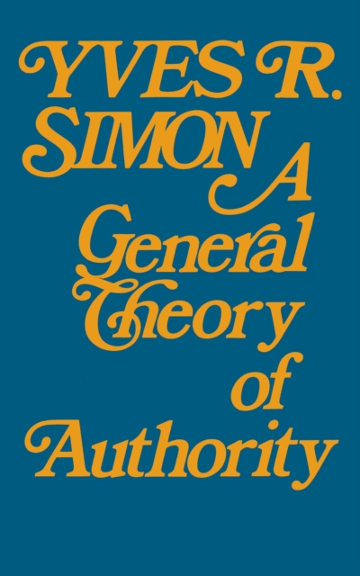 Book Cover for General Theory of Authority, A by Yves R. Simon