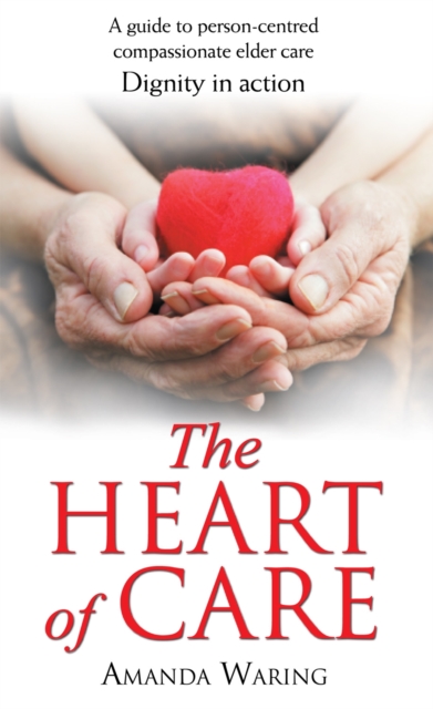 Book Cover for Heart of Care: Dignity in Action by Amanda Waring