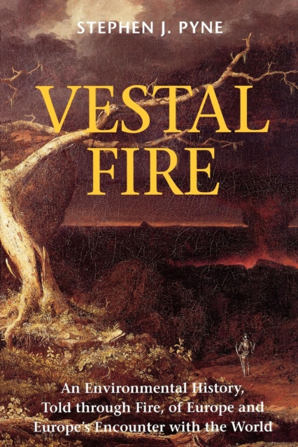 Book Cover for Vestal Fire by Stephen J. Pyne