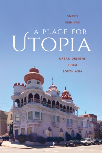 Book Cover for Place for Utopia by Smriti Srinivas