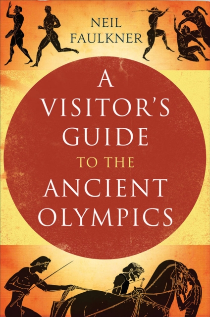 Book Cover for Visitor's Guide to the Ancient Olympics by Neil Faulkner