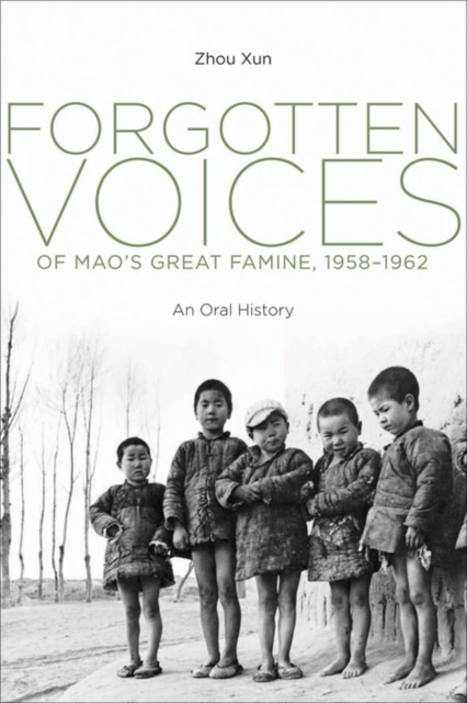 Book Cover for Forgotten Voices of Mao's Great Famine, 1958-1962 by Xun Zhou