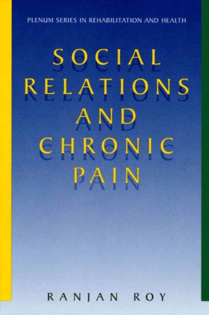 Book Cover for Social Relations and Chronic Pain by Ranjan Roy