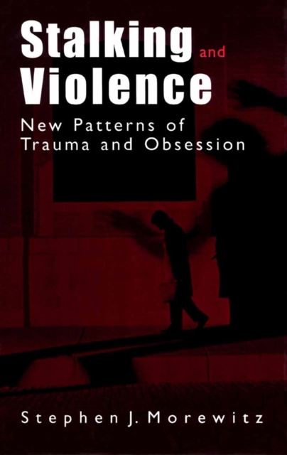 Book Cover for Stalking and Violence by Stephen J. Morewitz