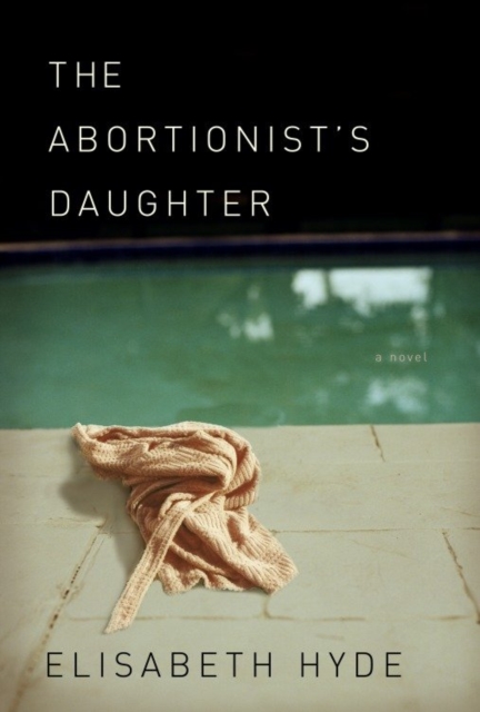 Book Cover for Abortionist's Daughter by Elisabeth Hyde