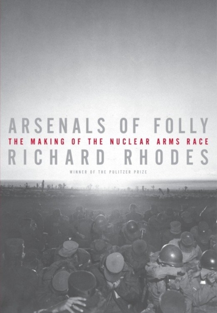 Book Cover for Arsenals of Folly by Richard Rhodes