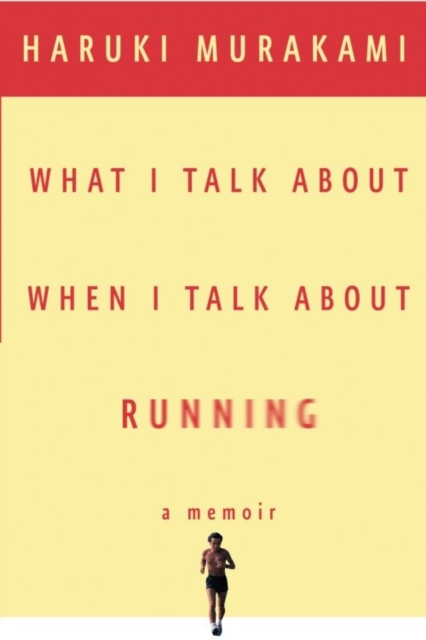 Book Cover for What I Talk About When I Talk About Running by Murakami, Haruki