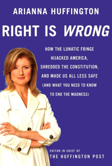 Book Cover for Right is Wrong by Arianna Huffington