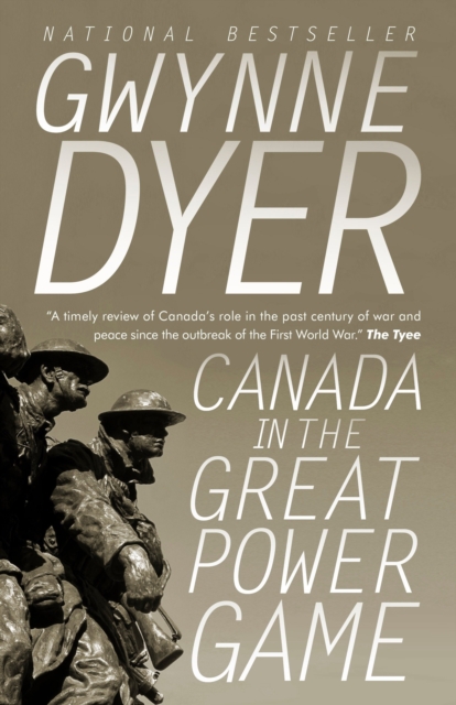 Book Cover for Canada in the Great Power Game 1914-2014 by Gwynne Dyer