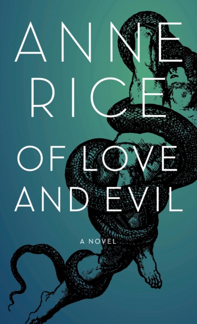 Book Cover for Of Love and Evil by Anne Rice