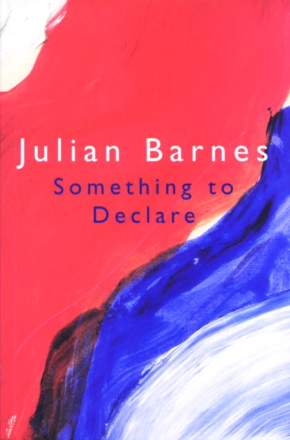 Book Cover for Something to Declare by Julian Barnes