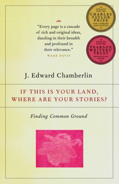 Book Cover for If This Is Your Land, Where Are Your Stories? by J. Edward Chamberlin