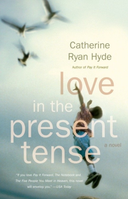 Book Cover for Love in the Present Tense by Catherine Ryan Hyde