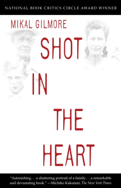 Book Cover for Shot in the Heart by Mikal Gilmore