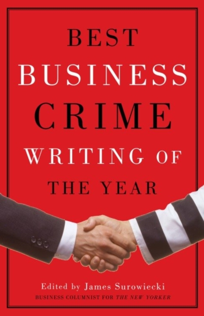 Book Cover for Best Business Crime Writing of the Year by James Surowiecki