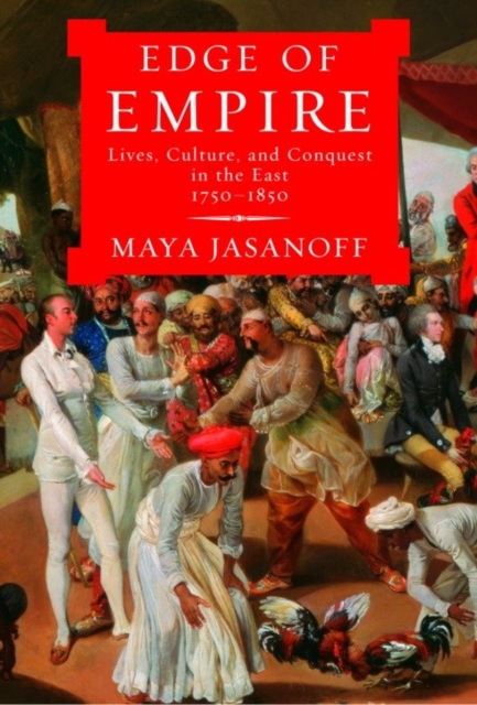 Book Cover for Edge of Empire by Maya Jasanoff