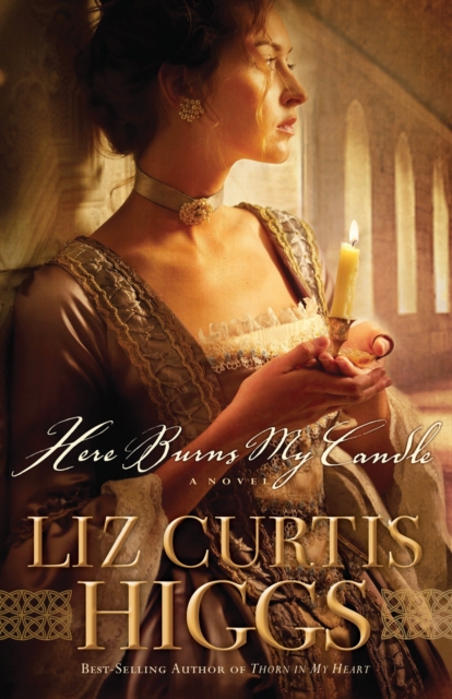Book Cover for Here Burns My Candle by Liz Curtis Higgs