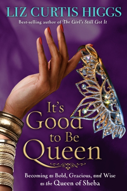 Book Cover for It's Good to Be Queen by Liz Curtis Higgs