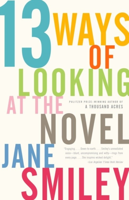 Book Cover for 13 Ways of Looking at the Novel by Jane Smiley