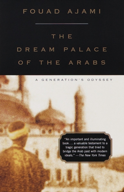 Book Cover for Dream Palace of the Arabs by Fouad Ajami