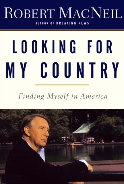 Book Cover for Looking for My Country by Robert Macneil