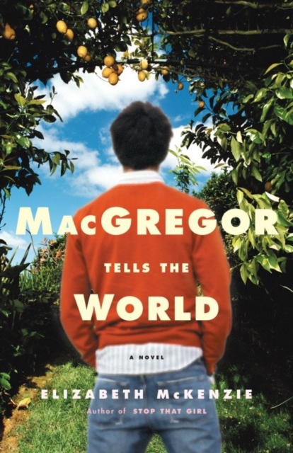 Book Cover for MacGregor Tells the World by Elizabeth McKenzie