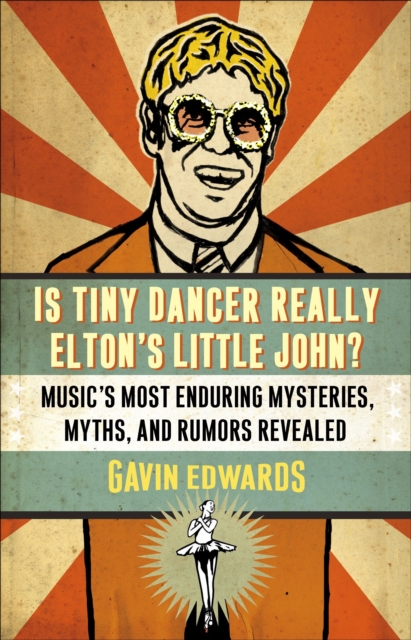 Book Cover for Is Tiny Dancer Really Elton's Little John? by Gavin Edwards